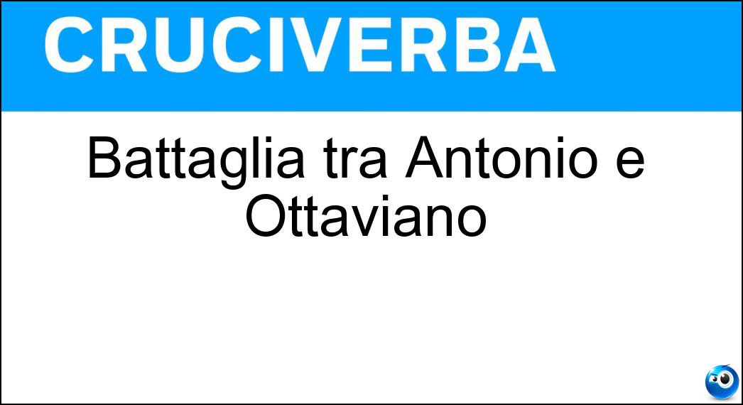Battaglia tra Antonio e Ottaviano Soluzione Battaglia tra Antonio e Ottaviano - Azio