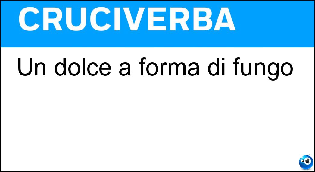 Soluzione Un dolce a forma di fungo - Babà