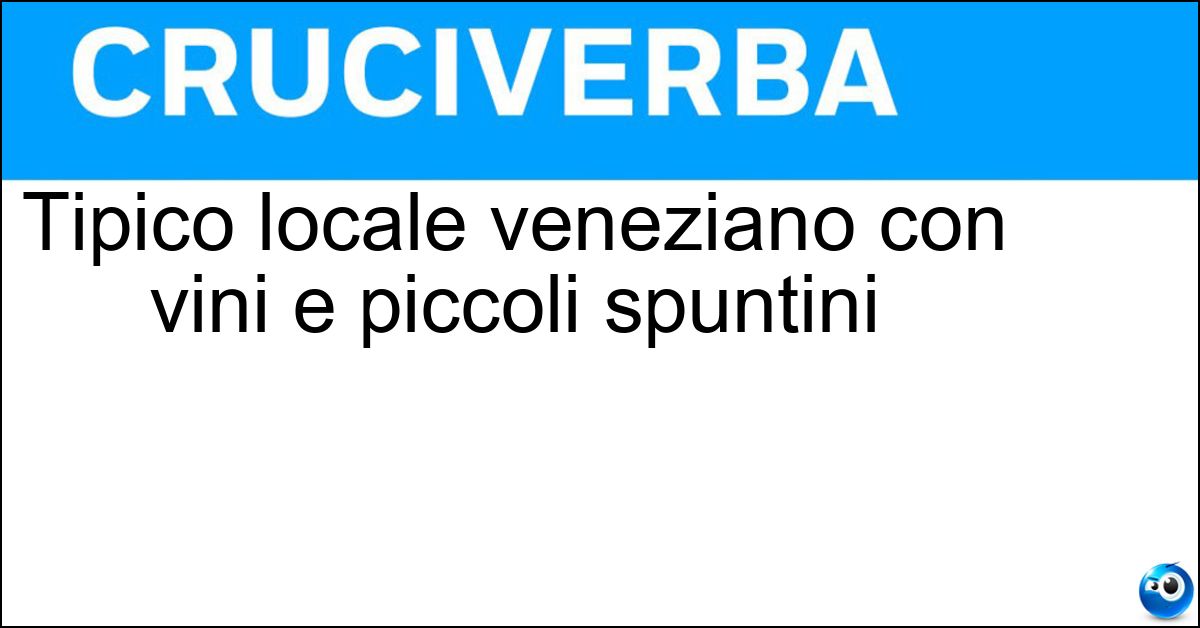 Tipico locale veneziano con vini e piccoli spuntini