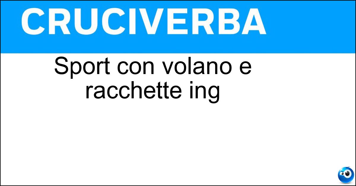 Sport con volano e racchette ing Soluzione Sport con volano e racchette ing - Badminton