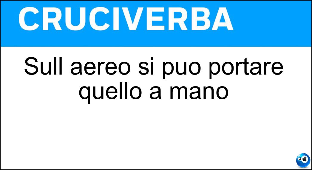 Sull aereo si può portare quello a mano