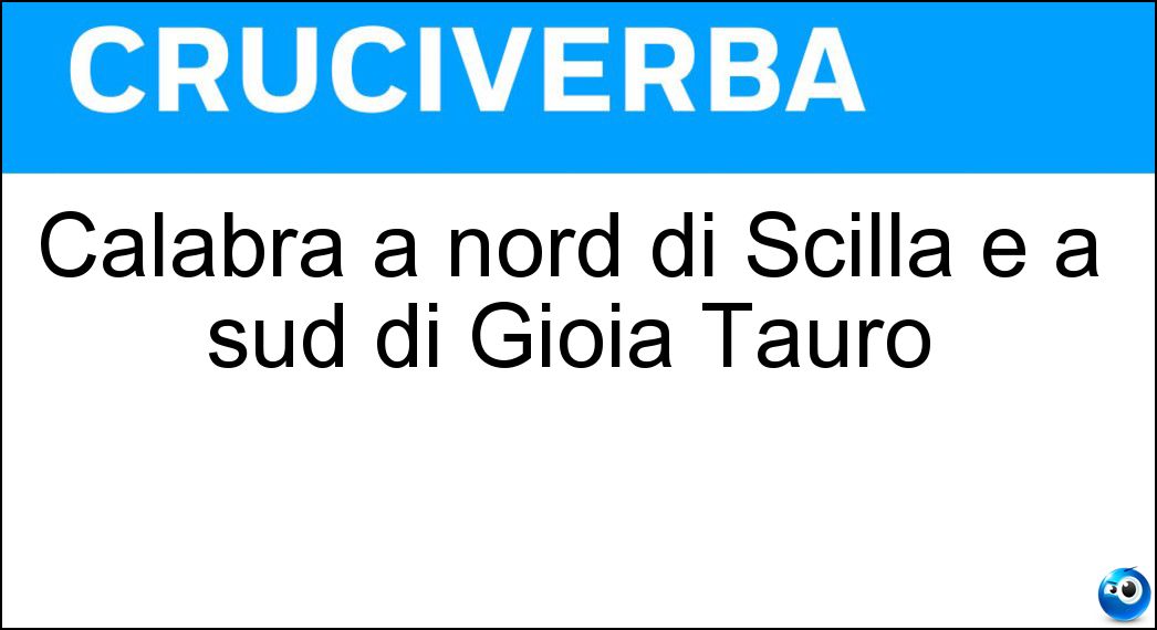 Calabra a nord di Scilla e a sud di Gioia Tauro