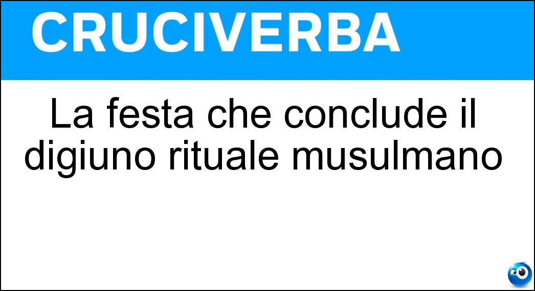 La festa che conclude il digiuno rituale musulmano