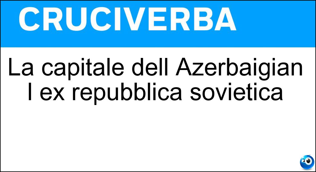 La capitale dell Azerbaigian l ex repubblica sovietica