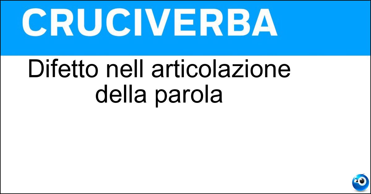 Difetto nell articolazione della parola Soluzione Difetto nell articolazione della parola - Balbuzie