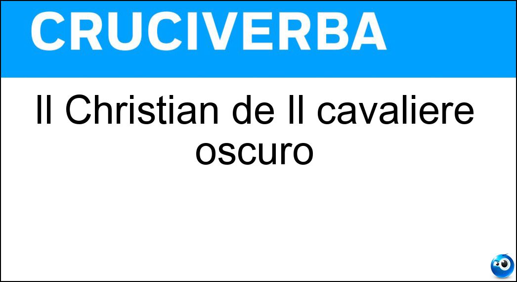Il Christian de Il cavaliere oscuro Soluzione Cruciverba: Il Christian de Il cavaliere oscuro - Risposta Bale