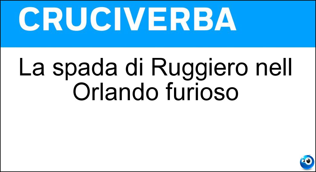 La spada di Ruggiero nell Orlando furioso