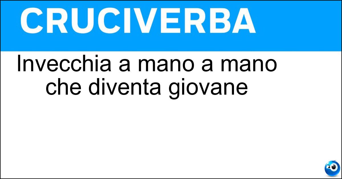 Soluzione Invecchia a mano a mano che diventa giovane - Bambino