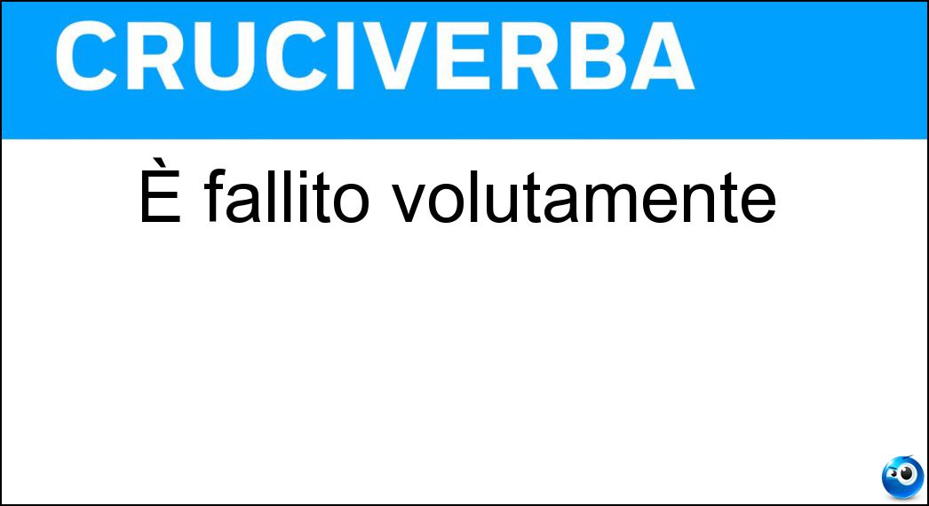 È fallito volutamente Soluzione È fallito volutamente - Bancarottiere
