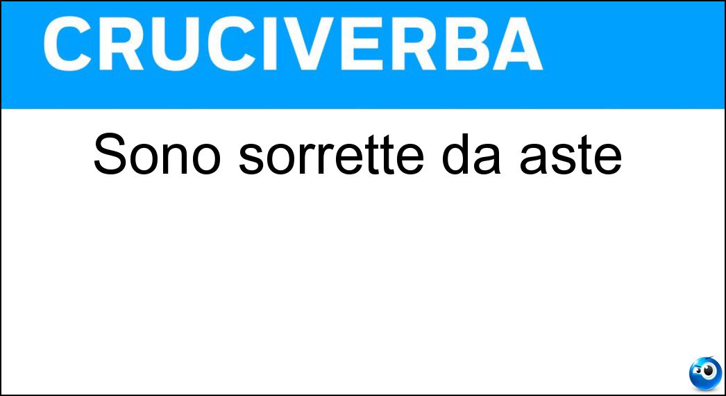 Sono sorrette da aste Soluzione Cruciverba: Sono sorrette da aste - Risposta Bandiere