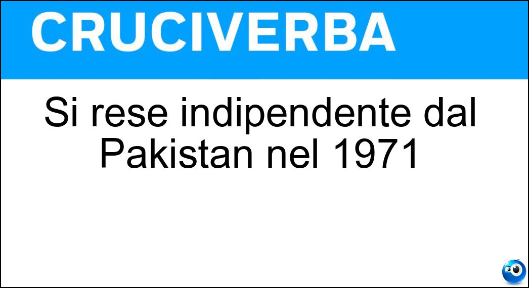 Si rese indipendente dal Pakistan nel 1971
