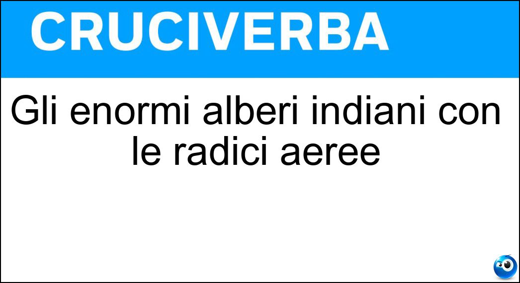 Gli enormi alberi indiani con le radici aeree