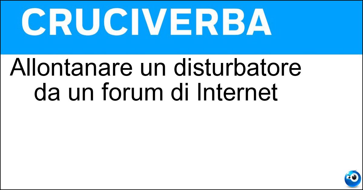 Allontanare un disturbatore da un forum di Internet Soluzione Allontanare un disturbatore da un forum di Internet - Bannare