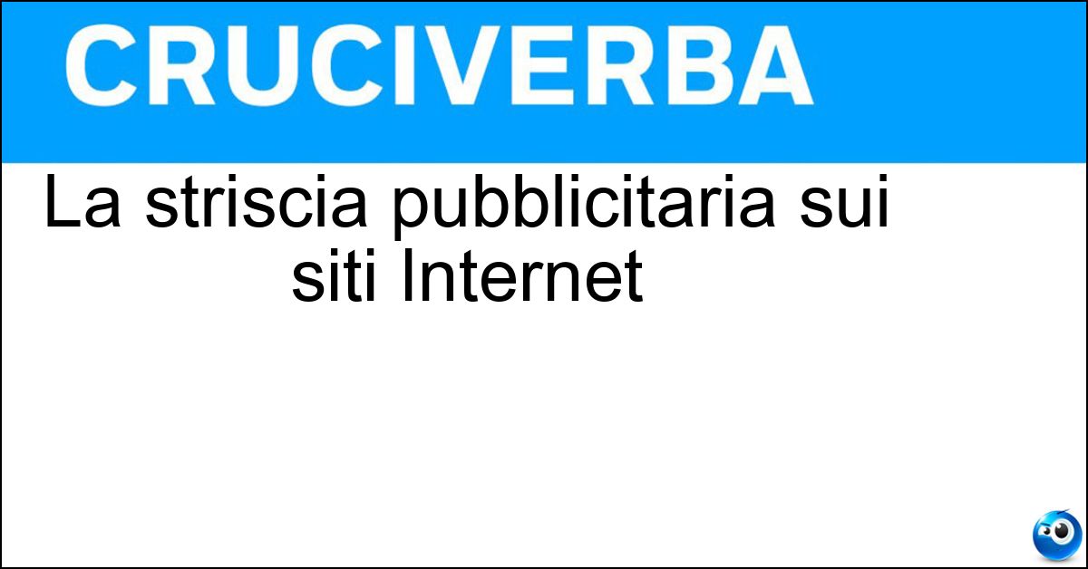 La striscia pubblicitaria sui siti Internet Soluzione La striscia pubblicitaria sui siti Internet - Banner