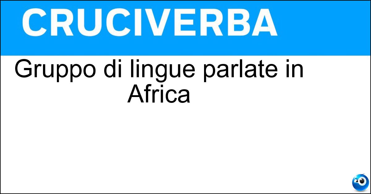 Gruppo di lingue parlate in Africa Soluzione Gruppo di lingue parlate in Africa - Bantu