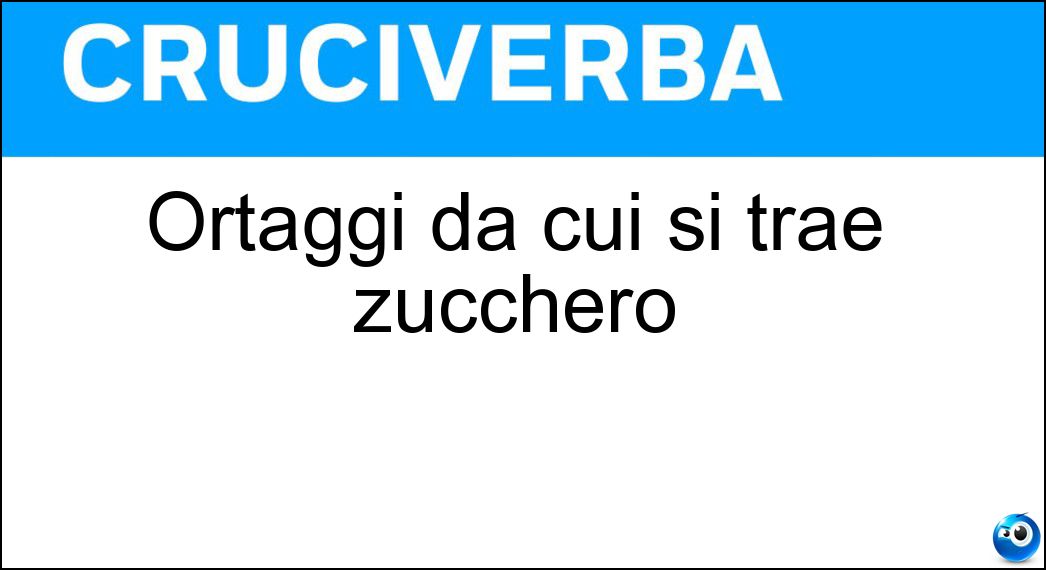 Ortaggi da cui si trae zucchero Soluzione Cruciverba: Ortaggi da cui si trae zucchero - Risposta Barbabietole