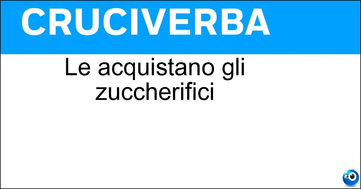 Le acquistano gli zuccherifici Soluzione Le acquistano gli zuccherifici - Barbabietole