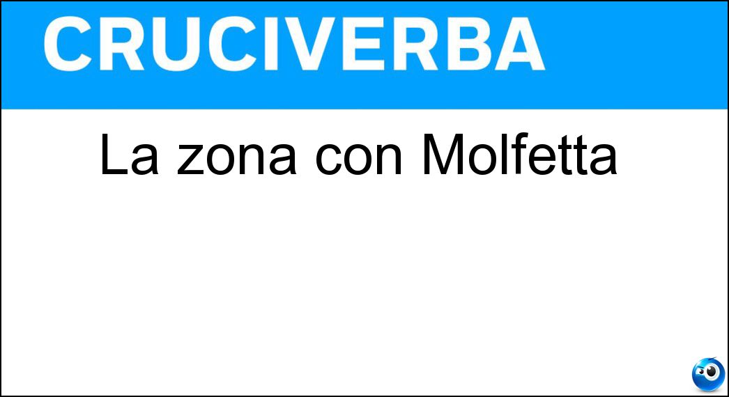 La zona con Molfetta Soluzione Cruciverba: La zona con Molfetta - Risposta Barese
