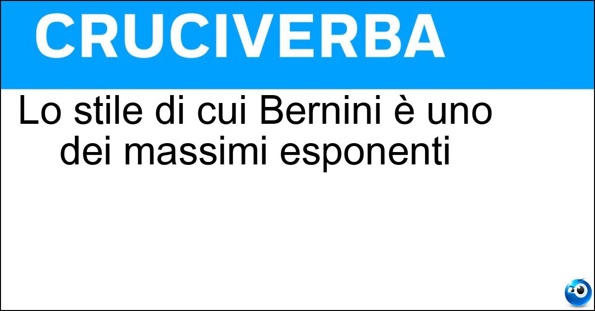 Soluzione Lo stile di cui Bernini è uno dei massimi esponenti - Barocco