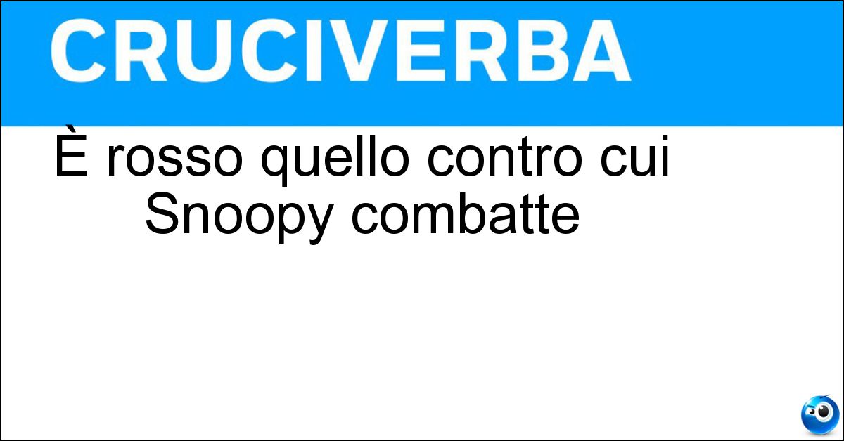 Soluzione È rosso quello contro cui Snoopy combatte - Barone
