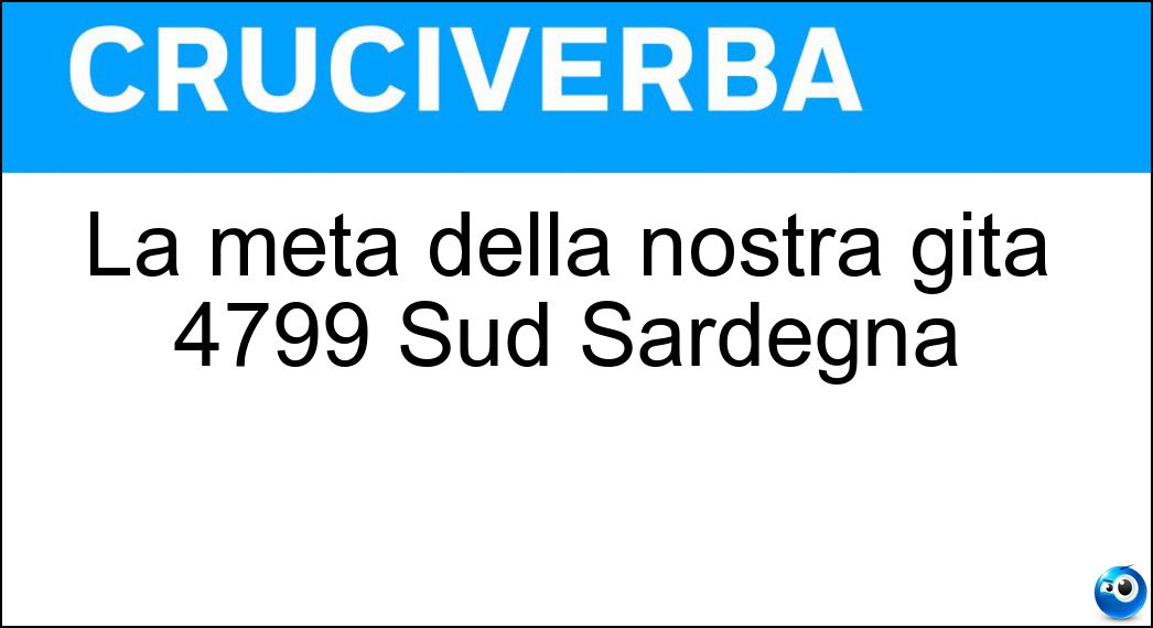 La meta della nostra gita 4799 Sud Sardegna Soluzione La meta della nostra gita 4799 Sud Sardegna - Barumini