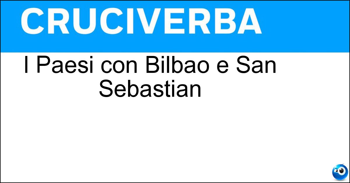 Soluzione I Paesi con Bilbao e San Sebastian - Baschi