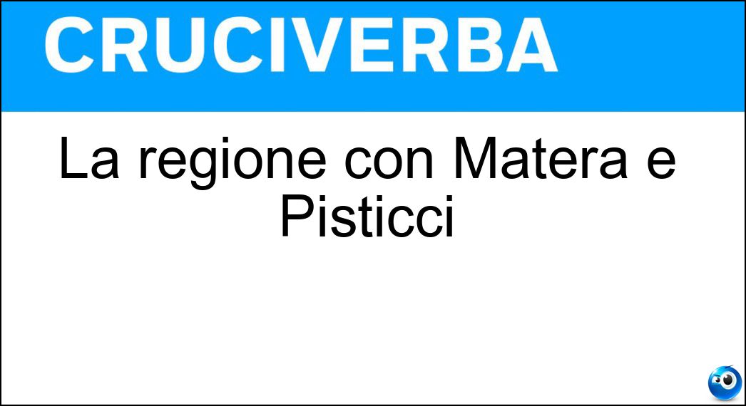 La regione con Matera e Pisticci