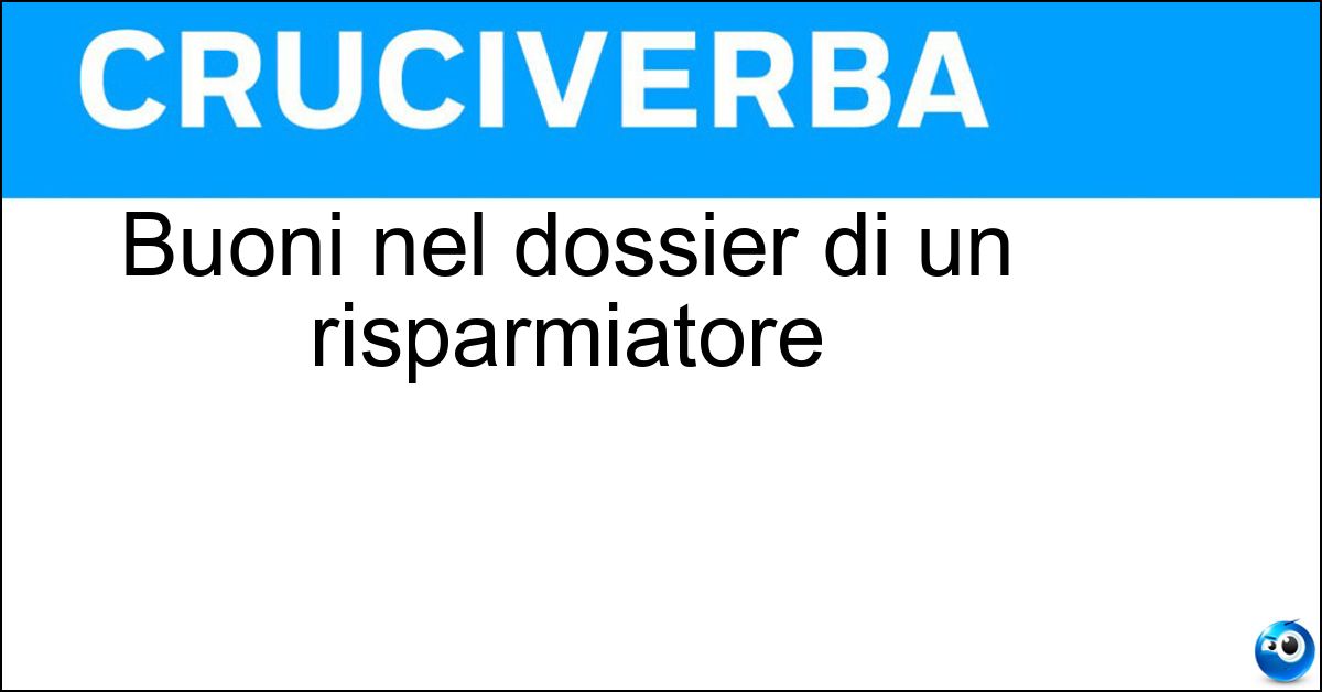 Buoni nel dossier di un risparmiatore Soluzione Buoni nel dossier di un risparmiatore - Bat