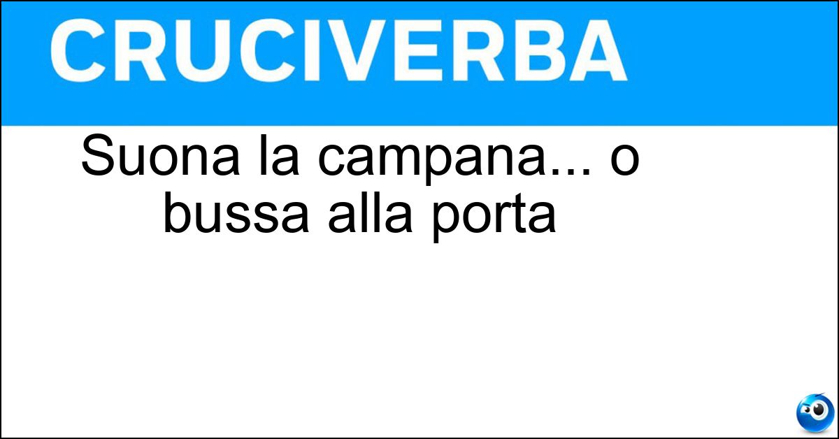 Soluzione Suona la campana... o bussa alla porta - Batacchio