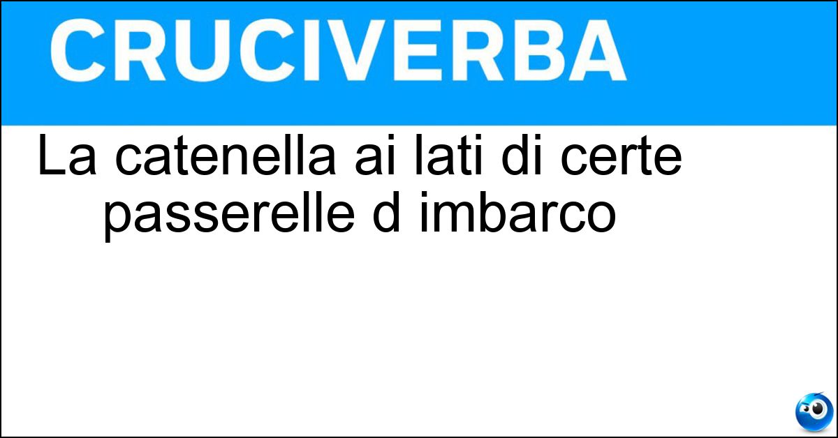La catenella ai lati di certe passerelle d imbarco