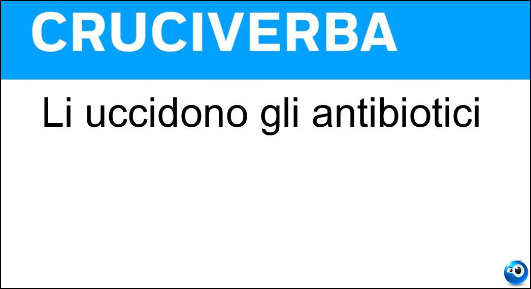 Li uccidono gli antibiotici Soluzione Li uccidono gli antibiotici - Batteri