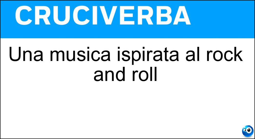 Una musica ispirata al rock and roll Soluzione Una musica ispirata al rock and roll - Beat