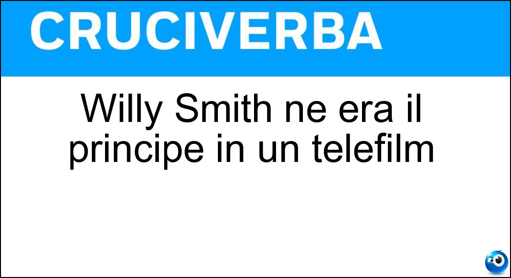 Willy Smith ne era il principe in un telefilm