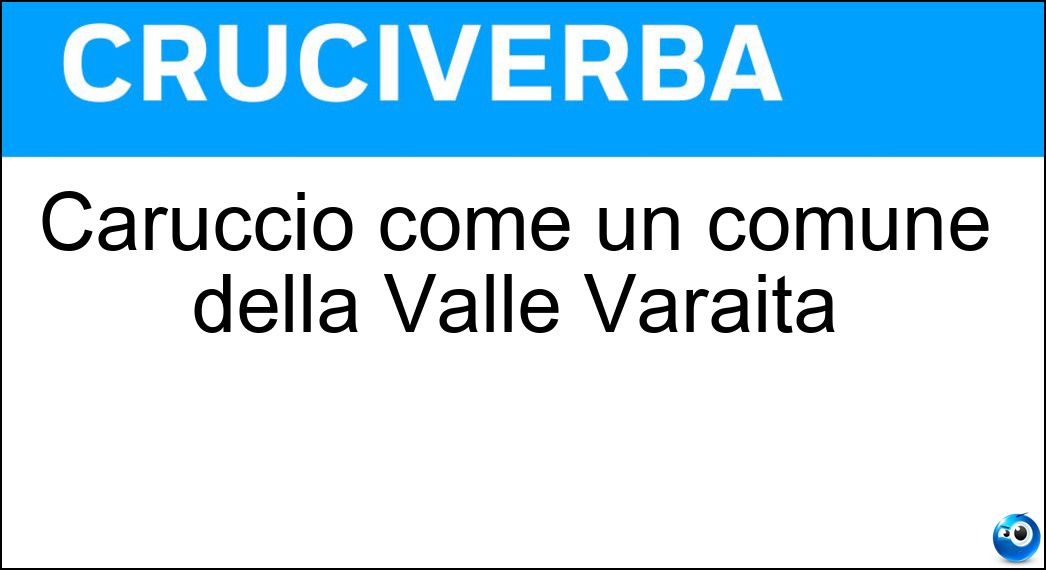 Caruccio come un comune della Valle Varaita Soluzione Cruciverba: Caruccio come un comune della Valle Varaita - Risposta Bellino