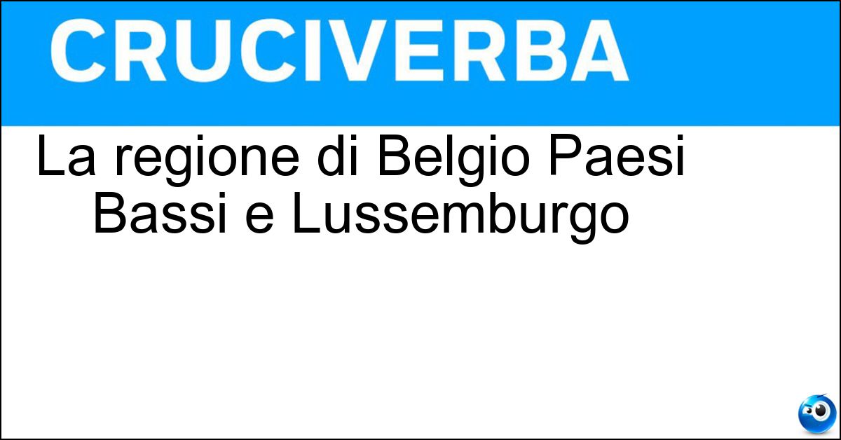 Soluzione La regione di Belgio Paesi Bassi e Lussemburgo - Benelux