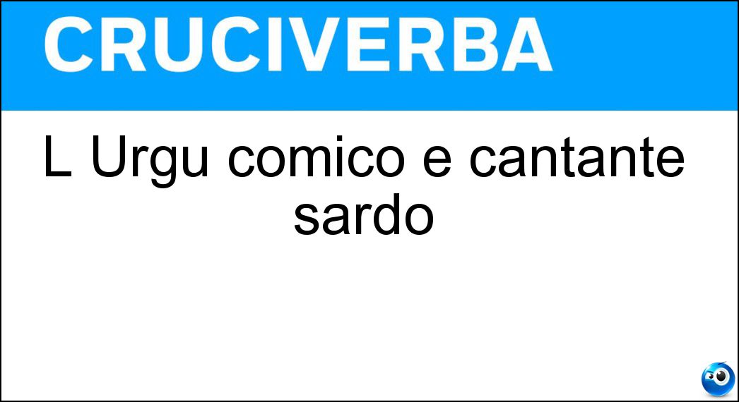 Soluzione L Urgu comico e cantante sardo - Benito