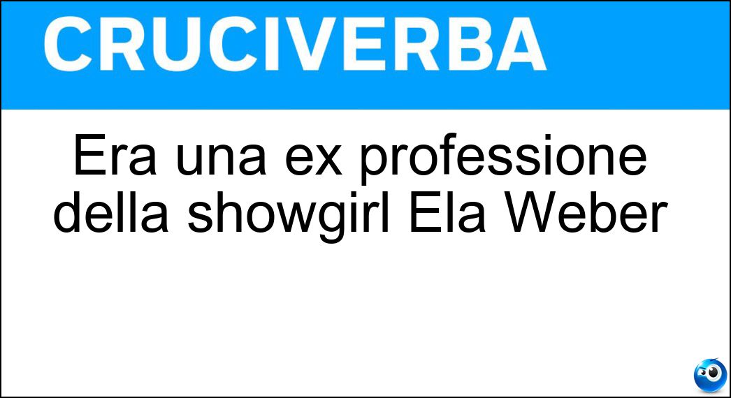Era una ex professione della showgirl Ela Weber Soluzione Era una ex professione della showgirl Ela Weber - Benzinaia