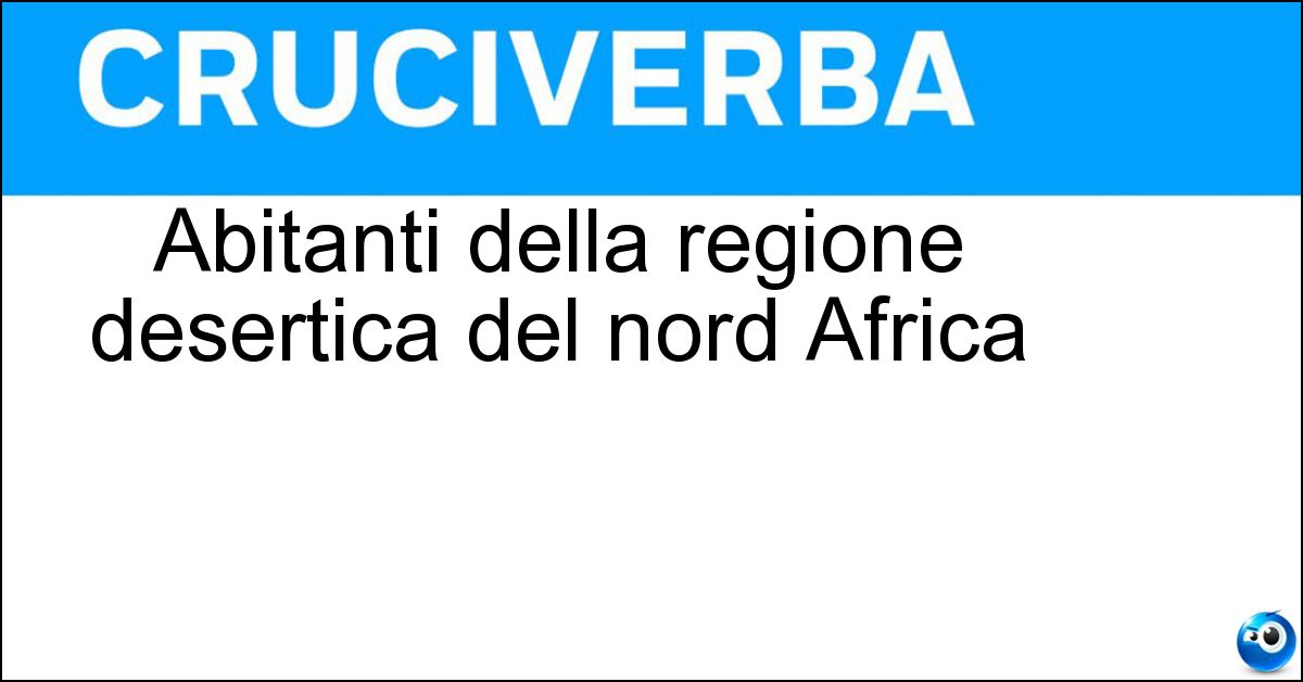 Abitanti della regione desertica del nord Africa Soluzione Abitanti della regione desertica del nord Africa - Berberi