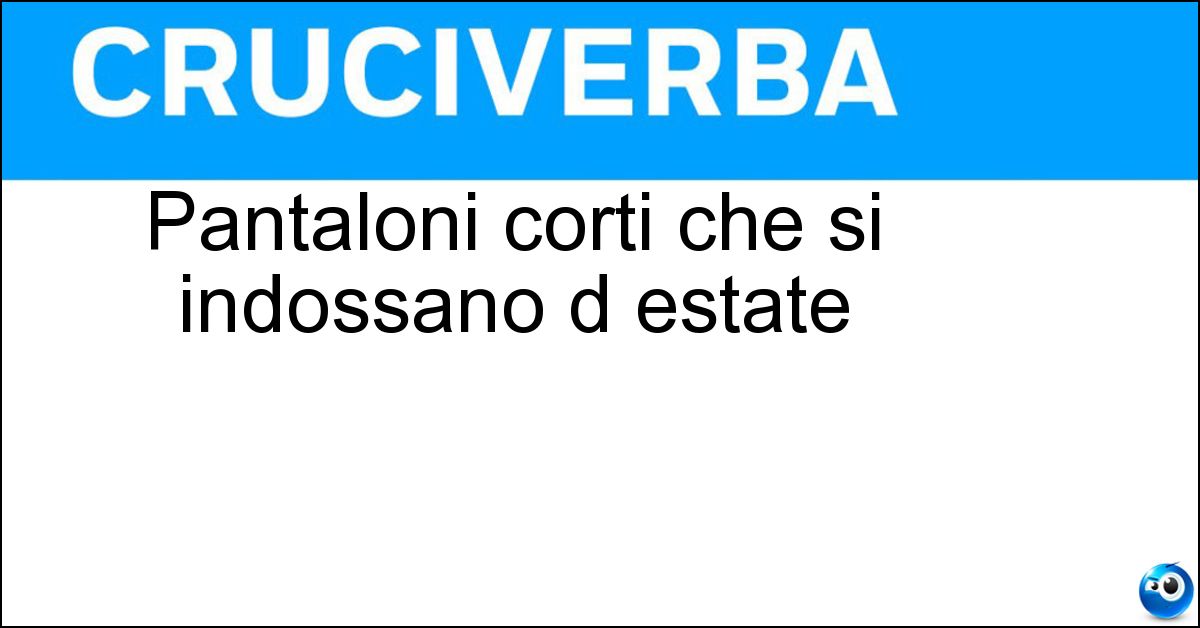 Soluzione Pantaloni corti che si indossano d estate - Bermuda