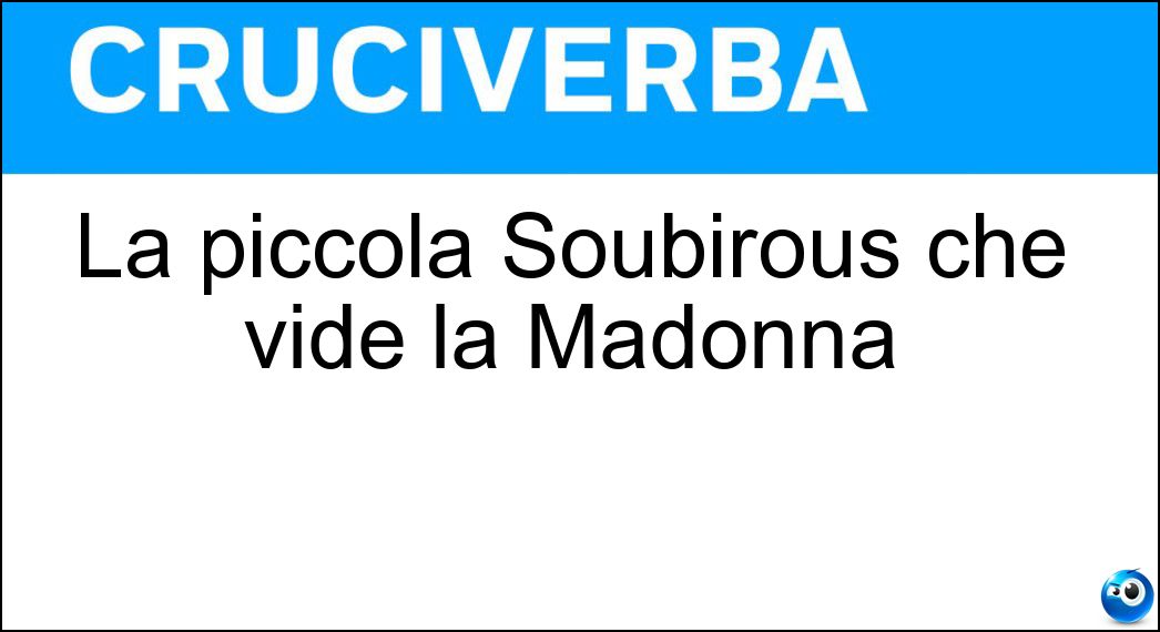 La Piccola Soubirous Che Vide La Madonna