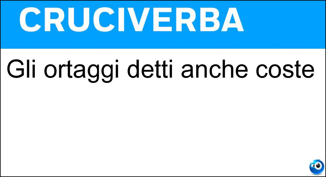 Gli ortaggi detti anche coste Soluzione Gli ortaggi detti anche coste - Bietole
