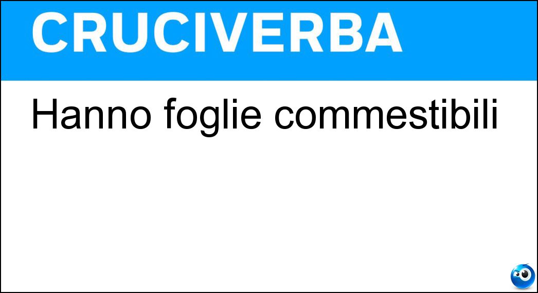 Hanno foglie commestibili Soluzione Hanno foglie commestibili - Bietole