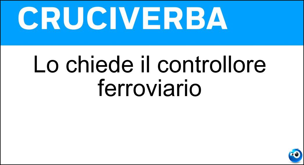 Lo chiede il controllore ferroviario