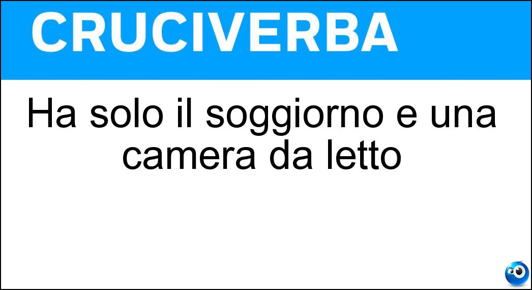Ha solo il soggiorno e una camera da letto Soluzione Ha solo il soggiorno e una camera da letto - Bilocale