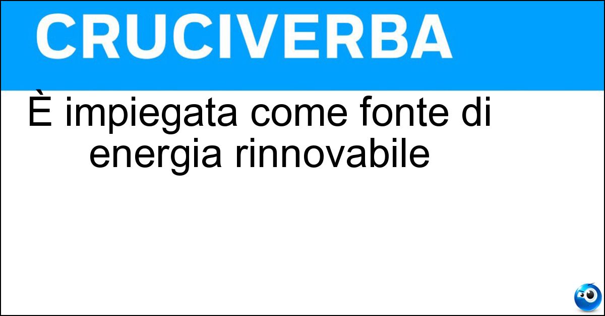 È impiegata come fonte di energia rinnovabile Soluzione È impiegata come fonte di energia rinnovabile - Biomassa