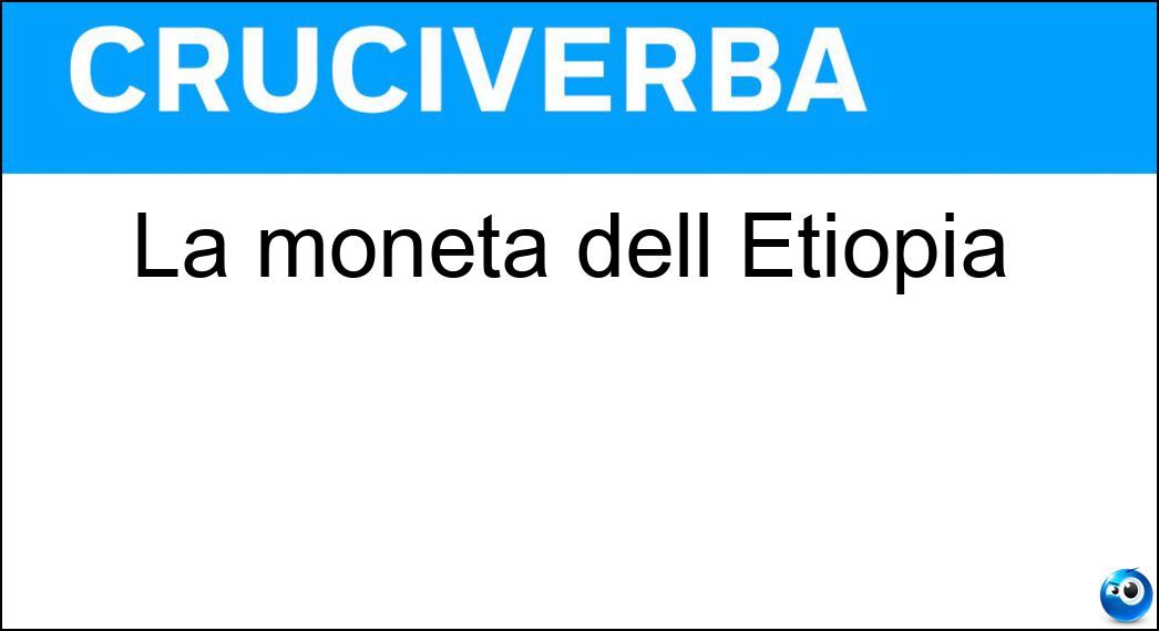 La moneta dell Etiopia Soluzione La moneta dell Etiopia - Birr