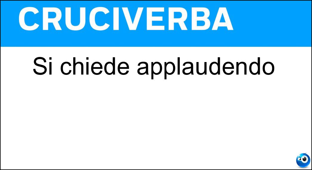 Si chiede applaudendo Soluzione Si chiede applaudendo - Bis