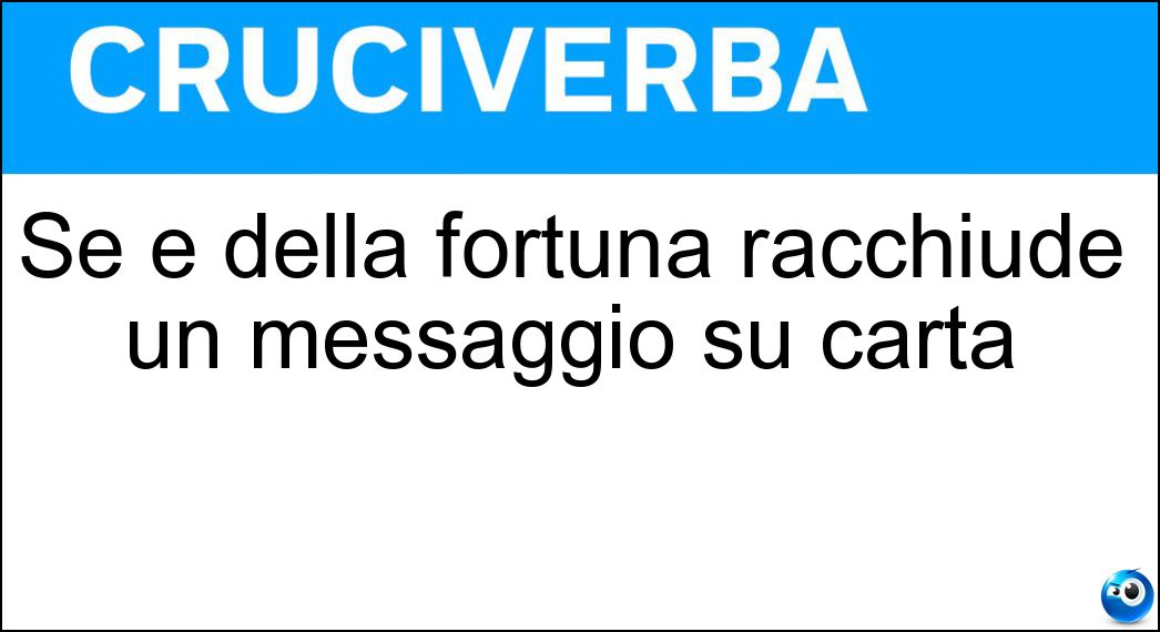 Se è della fortuna racchiude un messaggio su carta Soluzione Se è della fortuna racchiude un messaggio su carta - Biscotto