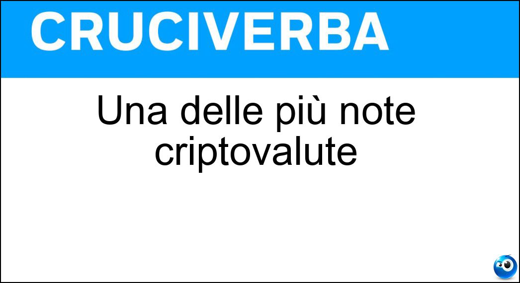 Soluzione Una delle più note criptovalute - Bitcoin