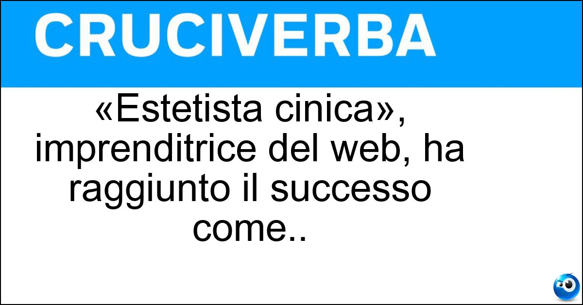 «Estetista cinica», imprenditrice del web, ha raggiunto il successo come.. Soluzione «Estetista cinica», imprenditrice del web, ha raggiunto il successo come.. - Blogger
